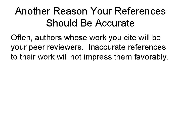 Another Reason Your References Should Be Accurate Often, authors whose work you cite will