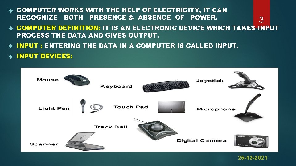  COMPUTER WORKS WITH THE HELP OF ELECTRICITY, IT CAN RECOGNIZE BOTH PRESENCE &