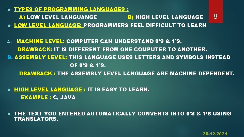  TYPES OF PROGRAMMING LANGUAGES : A) LOW LEVEL LANGUANGE A. B) HIGH LEVEL