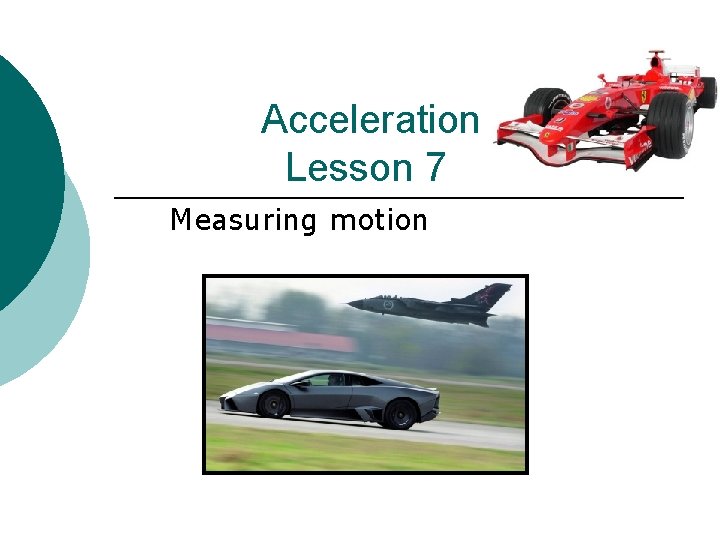 Acceleration Lesson 7 Measuring motion 