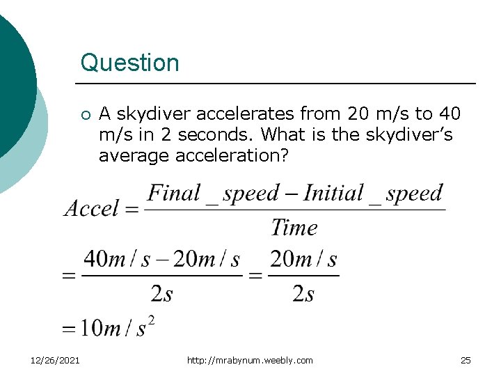 Question ¡ 12/26/2021 A skydiver accelerates from 20 m/s to 40 m/s in 2