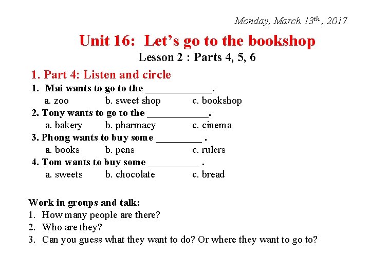 Monday, March 13 th , 2017 Unit 16: Let’s go to the bookshop Lesson