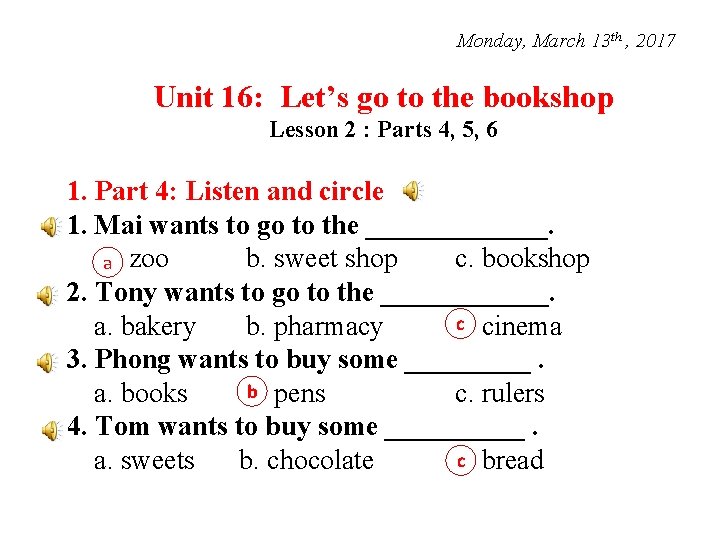 Monday, March 13 th , 2017 Unit 16: Let’s go to the bookshop Lesson