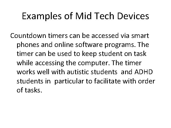 Examples of Mid Tech Devices Countdown timers can be accessed via smart phones and