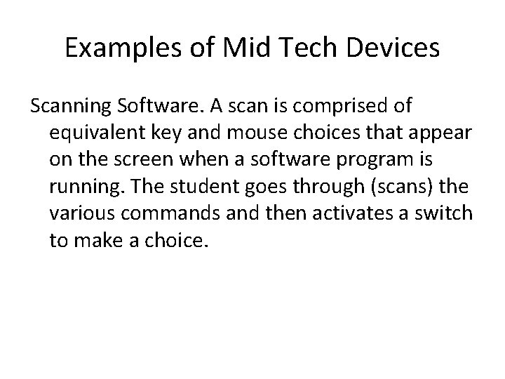 Examples of Mid Tech Devices Scanning Software. A scan is comprised of equivalent key