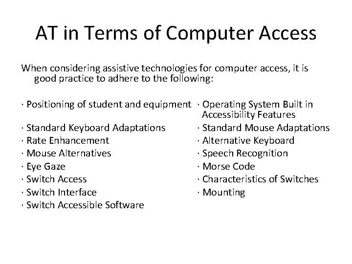 AT in Terms of Computer Access When considering assistive technologies for computer access, it