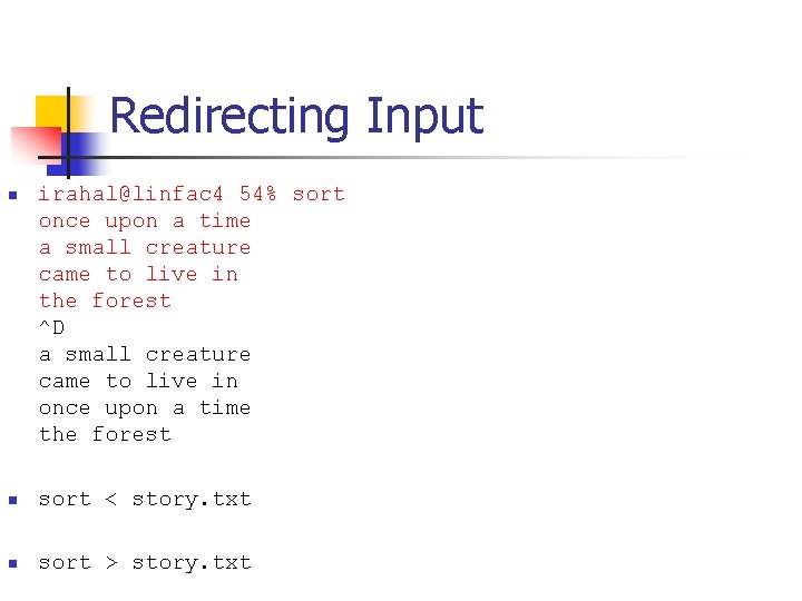 Redirecting Input n irahal@linfac 4 54% sort once upon a time a small creature