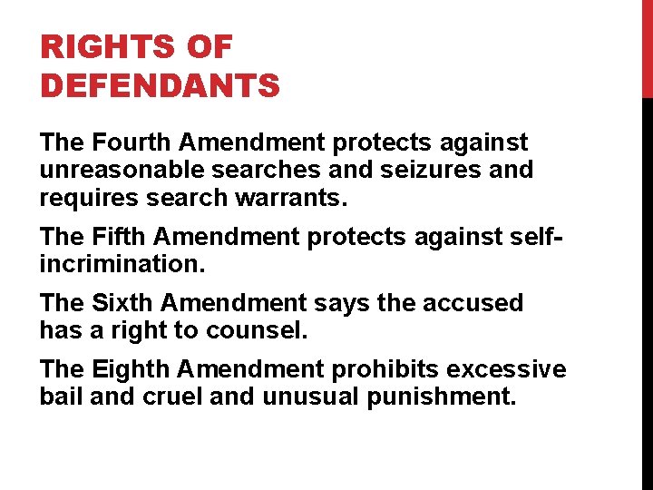 RIGHTS OF DEFENDANTS The Fourth Amendment protects against unreasonable searches and seizures and requires