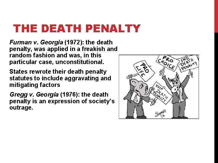 THE DEATH PENALTY Furman v. Georgia (1972): the death penalty, was applied in a