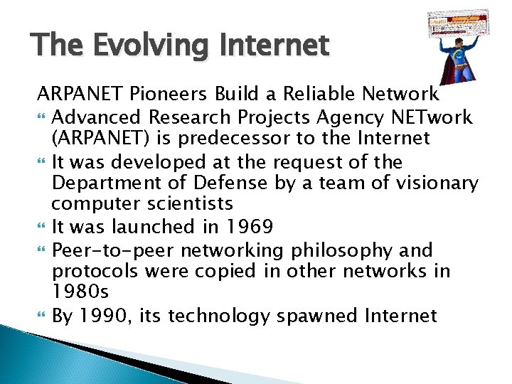 The Evolving Internet ARPANET Pioneers Build a Reliable Network Advanced Research Projects Agency NETwork