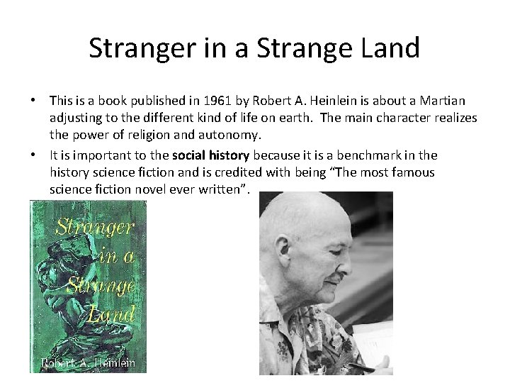 Stranger in a Strange Land • This is a book published in 1961 by