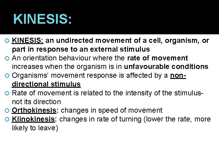 KINESIS: KINESIS: an undirected movement of a cell, organism, or part in response to