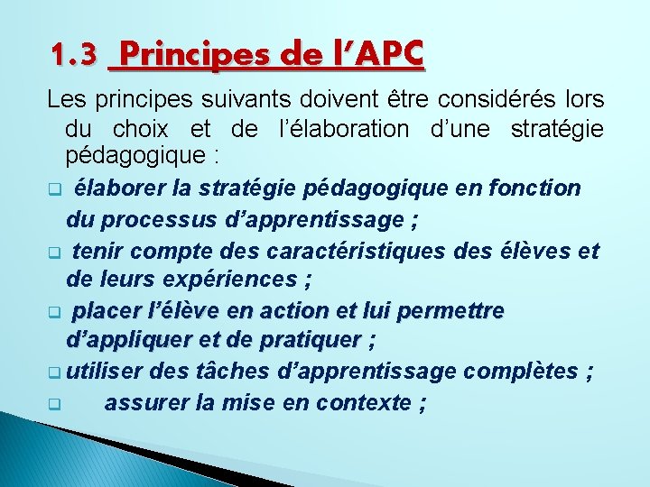 1. 3 Principes de l’APC Les principes suivants doivent être considérés lors du choix
