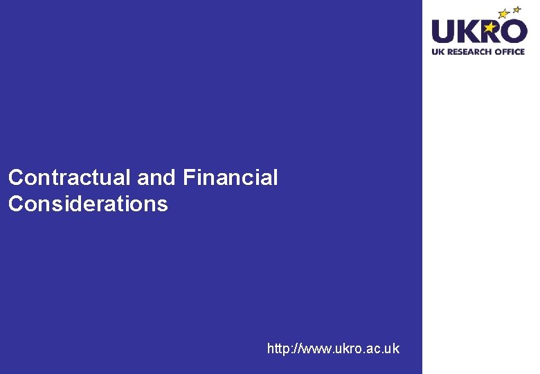 Contractual and Financial Considerations http: //www. ukro. ac. uk 