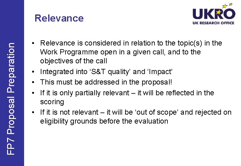 FP 7 Proposal Preparation Relevance • Relevance is considered in relation to the topic(s)