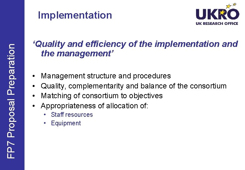 FP 7 Proposal Preparation Implementation ‘Quality and efficiency of the implementation and the management’