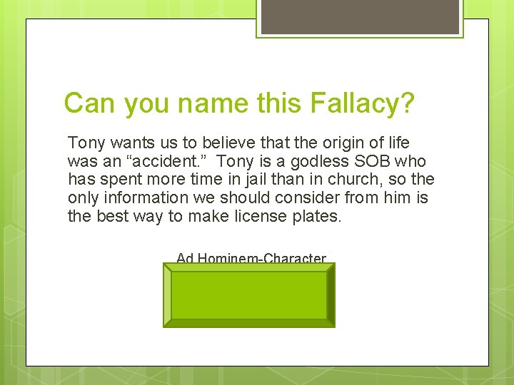 Can you name this Fallacy? Tony wants us to believe that the origin of