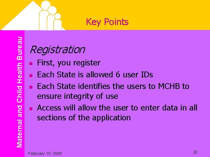 Maternal and Child Health Bureau Key Points Registration n n First, you register Each