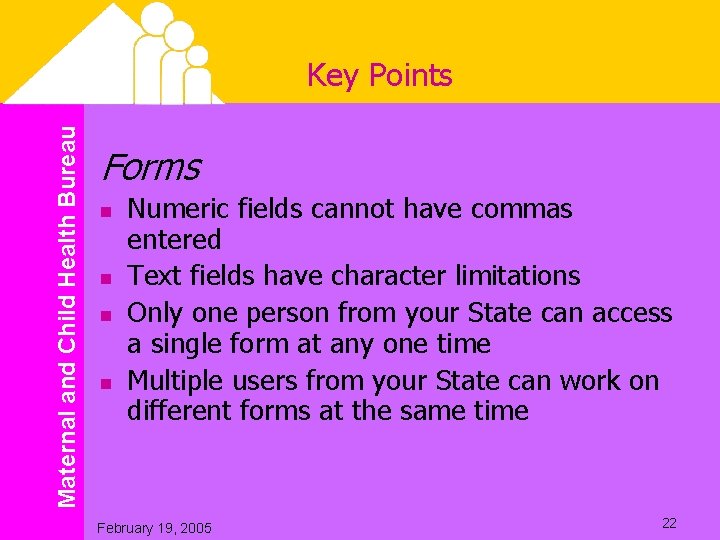 Maternal and Child Health Bureau Key Points Forms n n Numeric fields cannot have