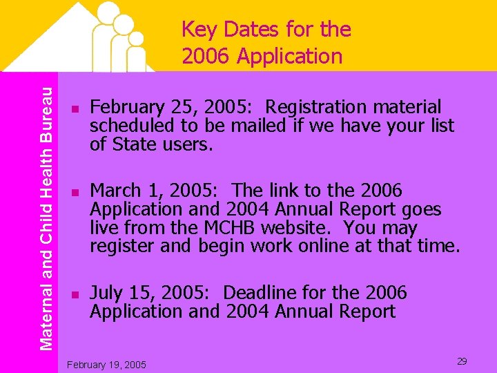 Maternal and Child Health Bureau Key Dates for the 2006 Application n February 25,