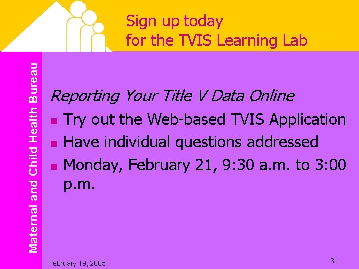 Maternal and Child Health Bureau Sign up today for the TVIS Learning Lab Reporting