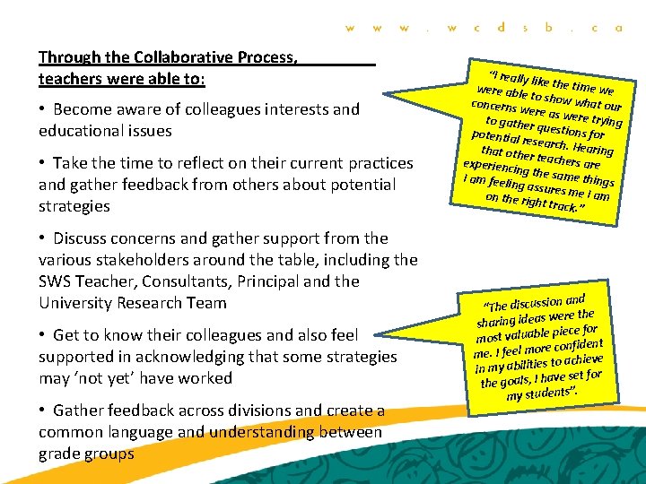 Through the Collaborative Process, teachers were able to: • Become aware of colleagues interests