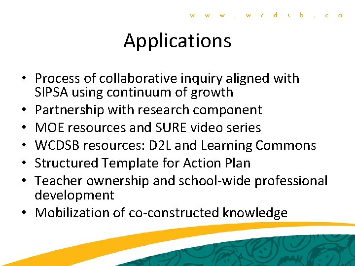 Applications • Process of collaborative inquiry aligned with SIPSA using continuum of growth •