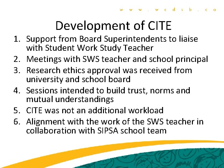 Development of CITE 1. Support from Board Superintendents to liaise with Student Work Study