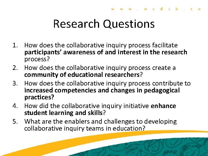 Research Questions 1. How does the collaborative inquiry process facilitate participants’ awareness of and