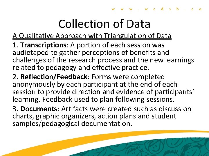 Collection of Data A Qualitative Approach with Triangulation of Data 1. Transcriptions: A portion