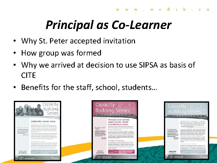 Principal as Co-Learner • Why St. Peter accepted invitation • How group was formed