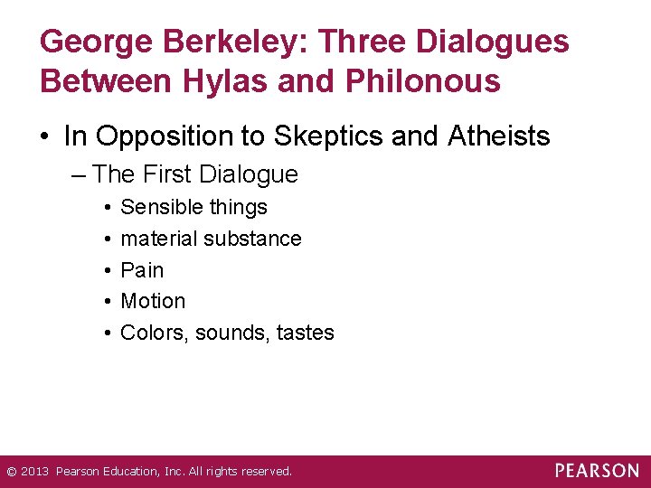 George Berkeley: Three Dialogues Between Hylas and Philonous • In Opposition to Skeptics and