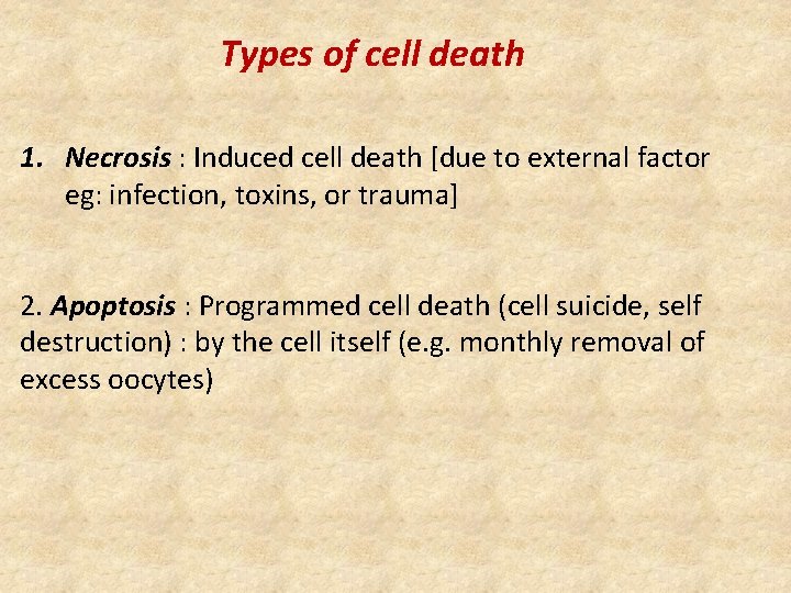 Types of cell death 1. Necrosis : Induced cell death [due to external factor