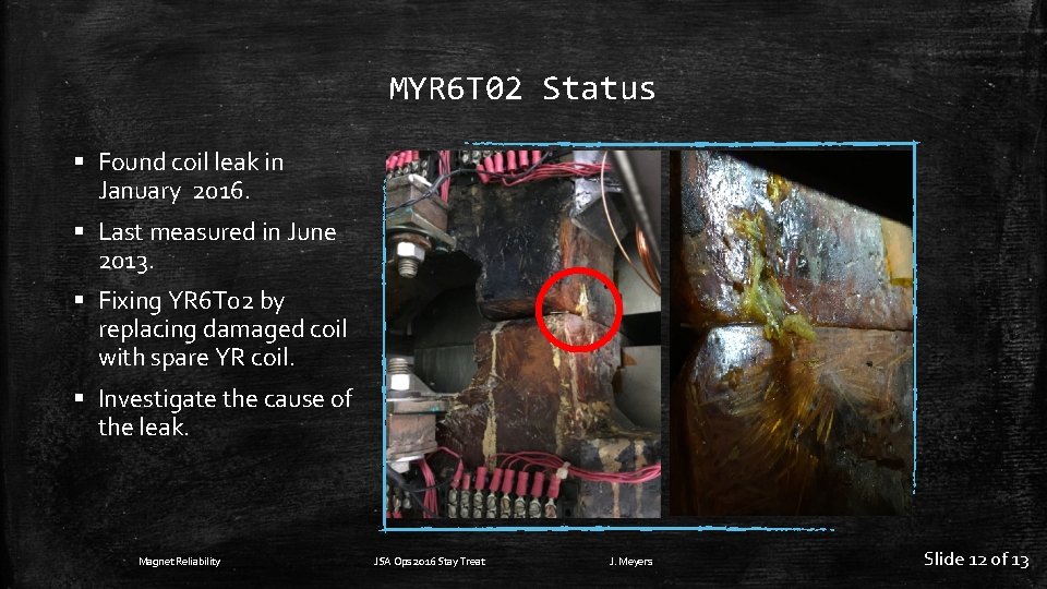 MYR 6 T 02 Status § Found coil leak in January 2016. § Last