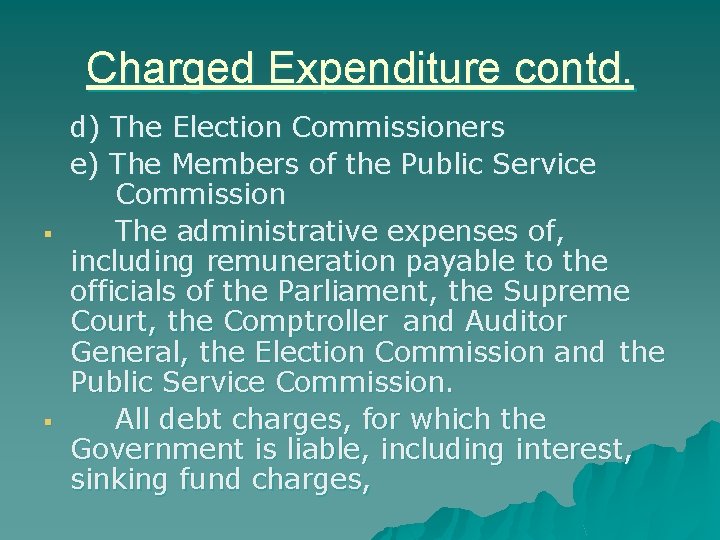 Charged Expenditure contd. § § d) The Election Commissioners e) The Members of the