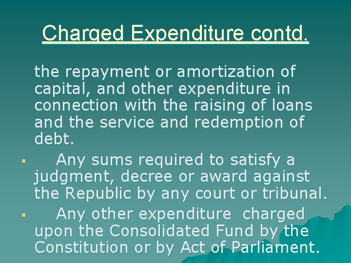 Charged Expenditure contd. § § the repayment or amortization of capital, and other expenditure