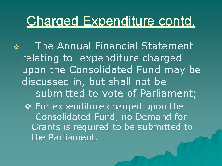 Charged Expenditure contd. v The Annual Financial Statement relating to expenditure charged upon the