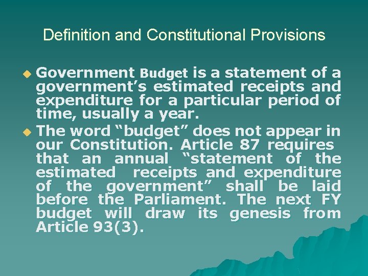 Definition and Constitutional Provisions Government Budget is a statement of a government’s estimated receipts