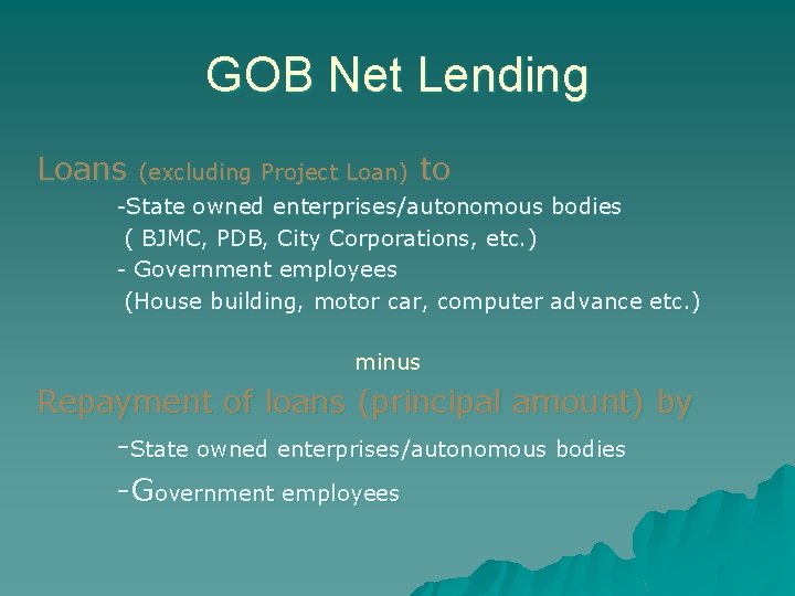 GOB Net Lending Loans (excluding Project Loan) to -State owned enterprises/autonomous bodies ( BJMC,