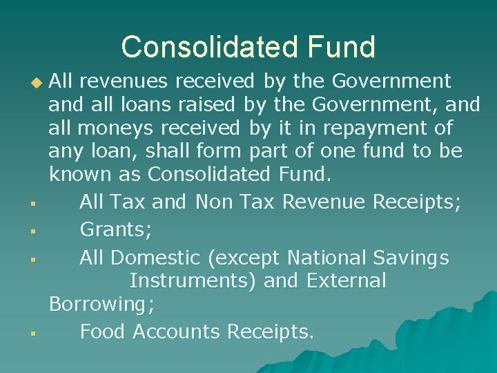 Consolidated Fund u § § All revenues received by the Government and all loans