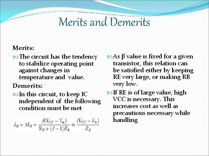 Merits and Demerits Merits: The circuit has the tendency As β value is fixed Merits and Demerits Merits: The circuit has the tendency As β value is fixed