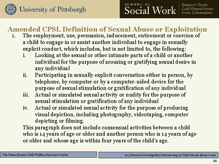 Amended CPSL Definition of Sexual Abuse or Exploitation 1. The employment, use, persuasion, inducement,