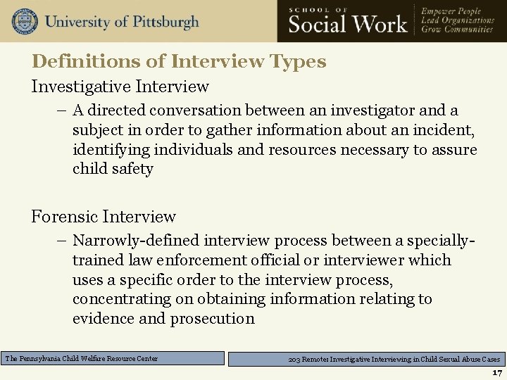 Definitions of Interview Types Investigative Interview – A directed conversation between an investigator and