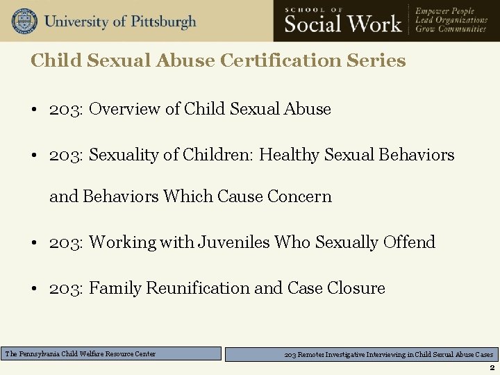 Child Sexual Abuse Certification Series • 203: Overview of Child Sexual Abuse • 203: