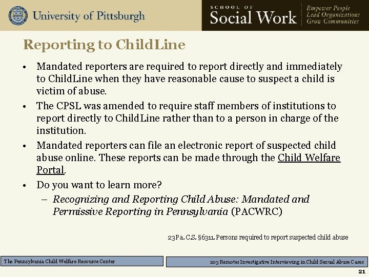 Reporting to Child. Line • Mandated reporters are required to report directly and immediately