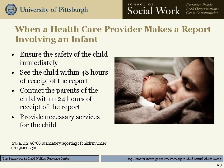 When a Health Care Provider Makes a Report Involving an Infant • Ensure the