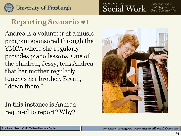 Reporting Scenario #1 Andrea is a volunteer at a music program sponsored through the