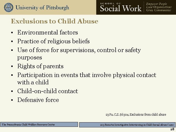 Exclusions to Child Abuse • Environmental factors • Practice of religious beliefs • Use