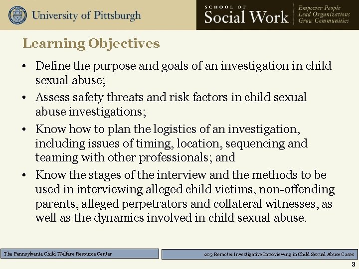 Learning Objectives • Define the purpose and goals of an investigation in child sexual