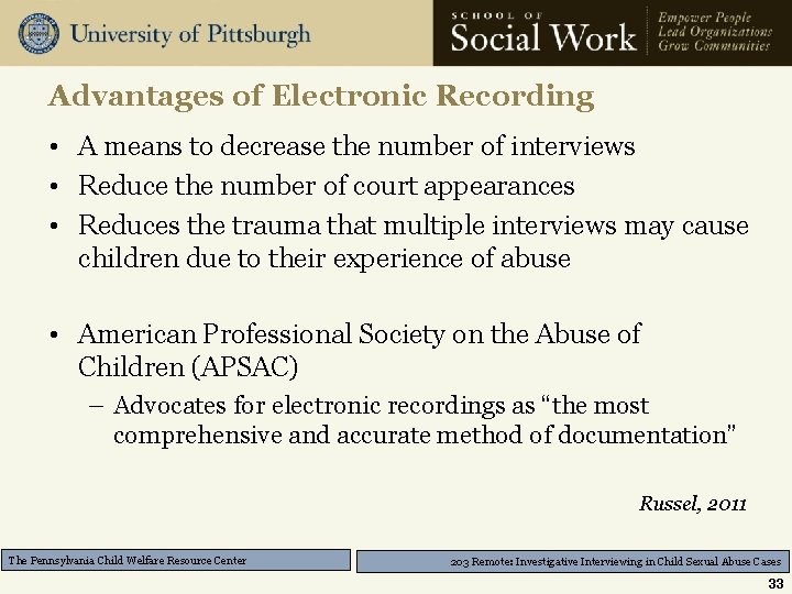 Advantages of Electronic Recording • A means to decrease the number of interviews •